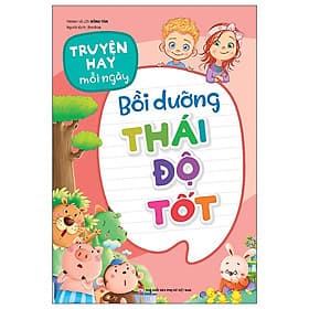 Truyện Hay Mỗi Ngày - Bồi Dưỡng Thái Độ Tốt - Minh Hà
