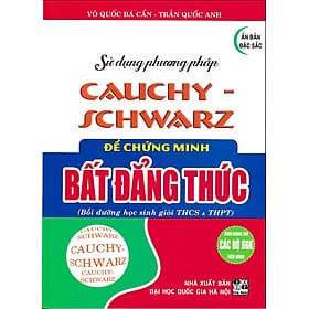Sử dụng PP Cauchy-Schwarz để chứng minh Bất đẳng thức (Dùng chung các bộ SGK) - Minh Dũng