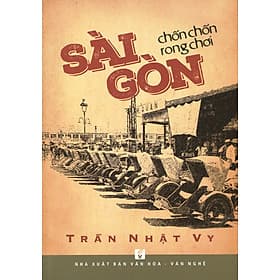 Sài Gòn Chốn Chốn Rong Chơi - Nhà xuất bản Larousse