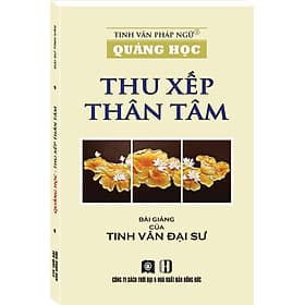 Quảng Học - Thu Xếp Thân Tâm - Thân Trang