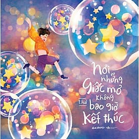 Nơi Những Giấc Mơ Không Bao Giờ Kết Thúc - Thương Thương