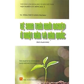 Hệ Sinh Thái Khởi Nghiệp Ở Nhật Bản Và Hàn Quốc (Sách chuyên khảo) - Nhà xuất bản Larousse