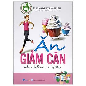 Ăn Giảm Cân Nên Thế Nào Là Tốt? - Việt Thư