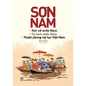 Nói Về Miền Nam - Cá Tính Miền Nam - Thuần Phong Mỹ Tục Việt Nam - TRẺ - Tục Vĩ