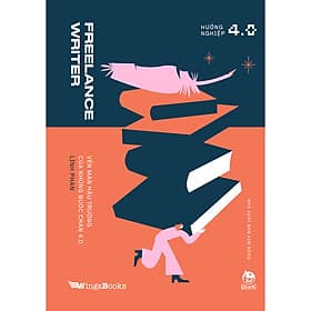 Sách Freelance Writer - Vén Màn Hậu Trường Của Những Bước Chân 4.0 - Chà