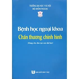 Bệnh Học Ngoại Khoa Chấn Thương Chỉnh Hình (Dùng cho đào tạo sau đại học) - Hình Đào