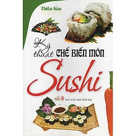 Kỹ Thuật Chế Biến Món Sushi - Vanlangbooks