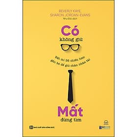 Sách Có Không Giữ, Mất Đừng Tìm: Bật Mí 26 Chiến Lược Gắn Bó Để Giữ Chân Nhân Tài - Chà