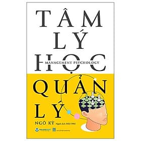 Sách Tâm Lý Học Quản Lý - Tái Bản - Văn