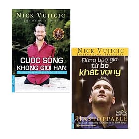 Combo sách 2 cuốn: Nick Vujicic - Cuộc Sống Không Giới Hạn + Nick Vujicic - Đừng Bao Giờ Từ Bỏ Khát Vọng - Hạ