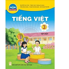 Sách giáo khoa Tiếng Việt 3- tập một- Chân Trời Sáng Tạo (Kèm Nilon bọc Sách) - Chà
