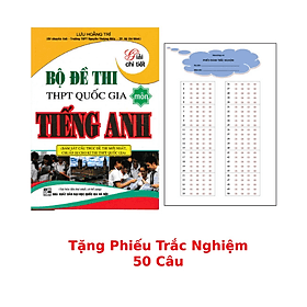Bộ Đề Thi THPT Quốc Gia Môn Tiếng Anh (Giải Chi Tiết) + Tặng Phiếu Trắc Nghiệm 50 Câu_HA - An Thi