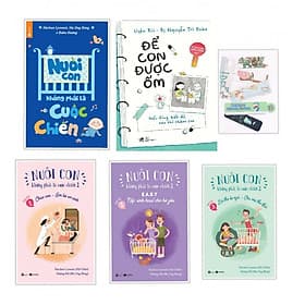 Combo 4 Cuốn Nuôi Con Không Phải Cuộc Chiến + Để Con Được Ốm