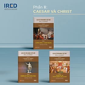 Lịch Sử Văn Minh Thế Giới Phần 3: Caesar và Christ - Will Durant (trọn bộ 3 tập) - Sách IRED Books - Minh Minh