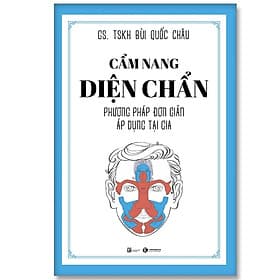 Cẩm Nang Diện Chẩn – Phương Pháp Đơn Giản Áp Dụng Tại Gia - Phương Hà