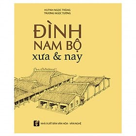 Đình Nam Bộ Xưa Và Nay - Nhà xuất bản Larousse