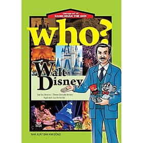 Who? Chuyện kể về danh nhân thế giới - Walt Disney - Kim Dân