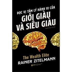 Sách Đọc Vị Tâm Lý Hành Vi Của Giới Giàu Và Siêu Giàu - Lý Gia