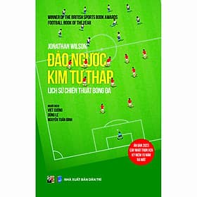 Sách Đảo ngược Kim Tự Tháp: Lịch sử chiến thuật bóng đá - Kim