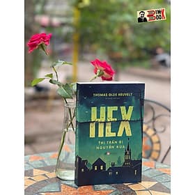 THỊ TRẤN BỊ NGUYỀN RỦA – HEX – Thomas Olde Heuvelt – Lê Hồng Vân dịch – Nhã Nam – NXB Phụ nữ (Bìa mềm) - Nhã Nam