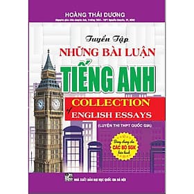 Tuyển tập những bài nghị luận tiếng anh collection of english essays luyện thi THPT quốc Gia (dùng chung) - HA - An Thi