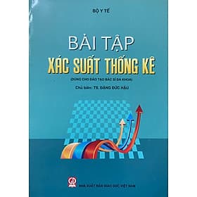 Bài tập xác suất thống kê (Dùng cho đào tạo bác sĩ đa khoa) - Khoa