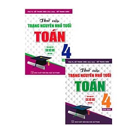 thử sức trạng nguyên nhỏ tuổi môn toán lớp 4 ( bộ 2 cuốn Tập 1 + Tập 2) - Nguyên