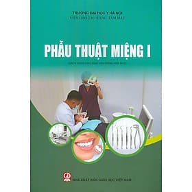 Phẫu Thuật Miệng I (Sách dùng cho sinh viên Răng Hàm Mặt) - Thu