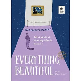 Everything, Beautiful! - Tìm Về Và Kết Nối Với Vẻ Đẹp Tiềm Ẩn Quanh Ta - AZ Việt Nam - Nam Việt