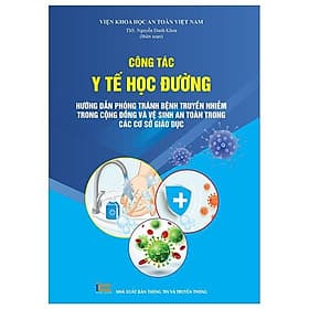 Công Tác Y Tế Học Đường Hướng Dẫn Phòng Tránh Bệnh Truyền Nhiễm Trong Cộng Đồng Và Vệ Sinh An Toàn Trong Các Cơ Sở Giáo Dục - Công Sĩ