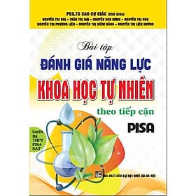 Bài Tập Đánh Giá Năng Lực Khoa Học Tự Nhiên Theo Tiếp Cận PISA - Luyện Thi THPT PISA SAT - Hồng Ân - An Thi