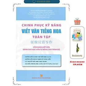 Sách Chinh Phục Kỹ Năng Viết Văn Tiếng Hoa Toàn Tập - Chì