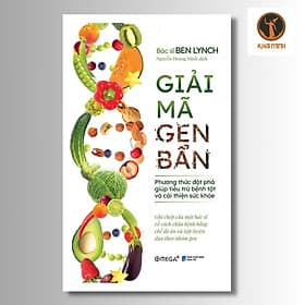 Giải Mã Gen Bẩn - Bác sĩ Ben Lynch - Nguyễn Hoàng Minh dịch - (bìa mềm) - Hoàng Minh