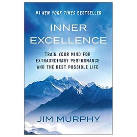 Sách ngoại văn: Inner Excellence - Train Your Mind For Extraordinary Performance And The Best Possible Life - An