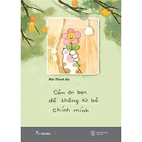 Cảm Ơn Bạn Đã Không Từ Bỏ Chính Mình - Minh