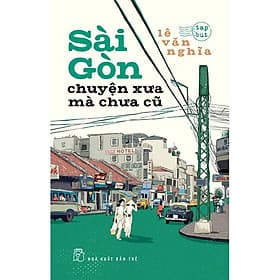 Sài Gòn Chuyện Xưa Mà Chưa Cũ - Bản Quyền - Go