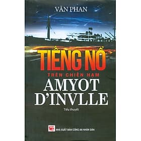 Tiếng Nổ Trên Chiến Hạm Amyot D'Invlle - Tiểu Thuyết - Thu