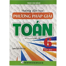 Sách Hướng dẫn học và phương pháp giải Toán 6 - Tập 2 (Biên soạn theo chương trình giáo dục phổ thông mới - Bám sát SGK "Chân trời sáng tạo) - Chà