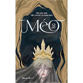 Méo - Tiểu Thuyết 12 Chòm Sao - Tập 2 - Tiên Sắc Xám - AZ Việt Nam - Nam Việt