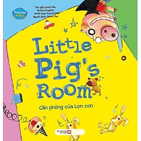 Căn Phòng Của Lợn Con: Little Pig's Room (Song Ngữ Anh - Việt) - TV - Việt Anh