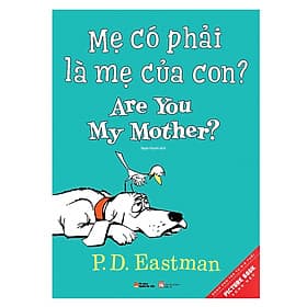 Sách Picture Book Song Ngữ - Mẹ Có Phải Là Mẹ Của Con? - Are You My Mother? - Văn