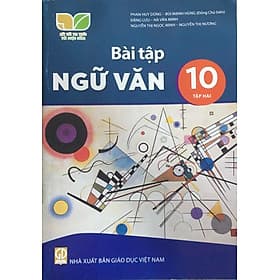 Sách Bài Tập Ngữ Văn 10- Tập 2- Kết Nối Tri Thức Với Cuộc Sống (Kèm Nilon bọc Sách) - Tri Thức