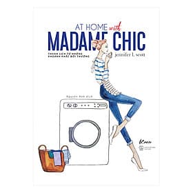 Sách At Home With Madame Chic - Thanh Lịch Từ Những Khoảnh Khắc Đời Thường - 