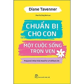 Chuẩn Bị Cho Con Một Cuộc Sống Trọn Vẹn ( Cuốn Sách Dành Cho Các Bậc Cha Mẹ ) - NXB Trẻ - Chà