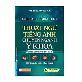 Thuật Ngữ Tiếng Anh Chuyên Ngành Y Khoa - Cho người mới bắt đầu (Medical Terminology) - Trí