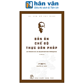 Di Sản Hồ Chí Minh - Bản Án Chế Độ Thực Dân Pháp - Minh