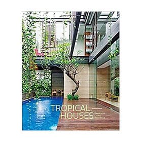 Tropical Houses: Equatorial Living Redefined - Nam Phương