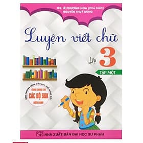 Sách Luyện viết chữ lớp 3 tập một - HA ( theo chương trinh GDPT mới) - An Vi