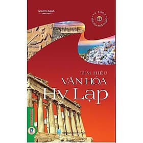 Tìm Hiểu Văn Hóa Hy Lạp - VIETNAMBOOK - Tim O’Shei