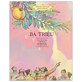 Lịch Sử Việt Nam Bằng Tranh - Bà Triệu - Bản Màu - Triệu Trân